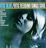 Otis Blue/Otis Redding Sings Soul