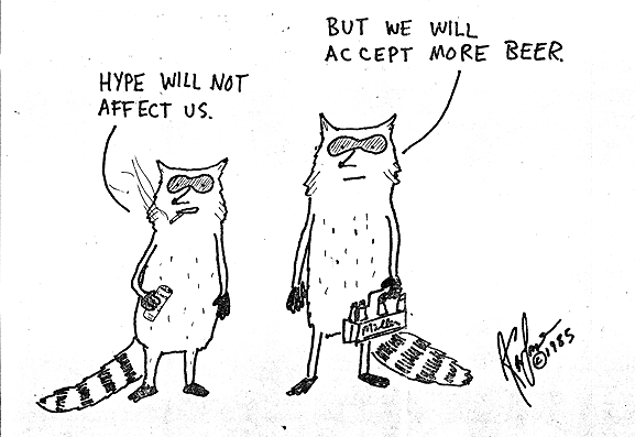 Hype Will Not Affect Us ... But We Will Accept More Beer