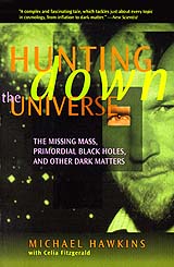 Hunting Down the Universe