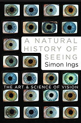 A Natural History of Seeing: The Art and Science of Vision