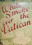 White Smoke Over the Vatican