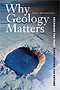 Why Geology Matters: Decoding the Past, Anticipating the Future