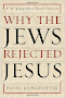 Why the Jews Rejected Jesus