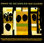 Caravan: The Jazz Giants Play Duke Ellington